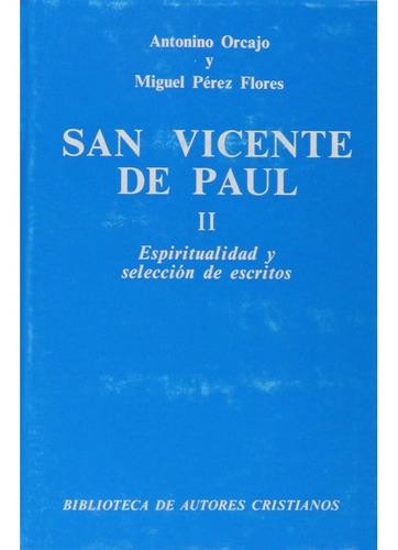 Libro San Vicente De Paãºl. Ii: Espiritualidad Y Selecciã...