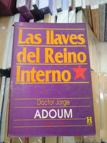 Las Llaves Del Reino Interno Doctor Jorge Adoum Kier