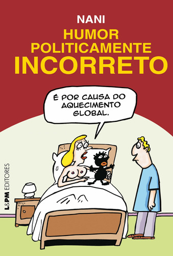 Humor politicamente incorreto, de Nani. Editora Publibooks Livros e Papeis Ltda., capa mole em português, 2008