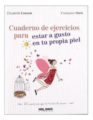 Cuaderno De Ejercicios Para Estar A Gusto En Tu Prop, De Elizabeth Couzon. Editorial Malinka Libros En Español