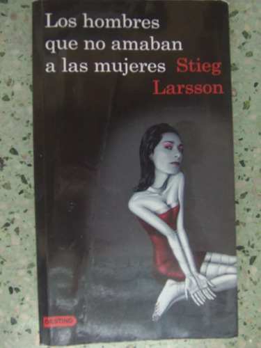 Hombres Que No Amaban A Las Mujeres Steig Larsson Milennium