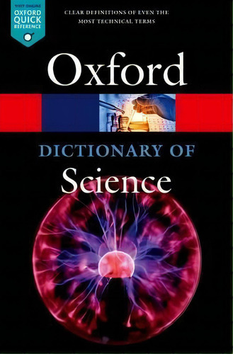 A Dictionary Of Science, De Jonathan Law. Editorial Oxford University Press, Tapa Blanda En Inglés