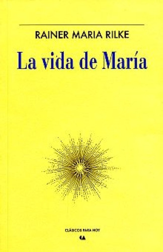 Vida De Maria, La, De Rilke, Rainer Maria. Editorial Conaculta, Tapa Blanda En Español