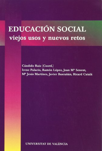 Educación Social: Viejos Usos Y Nuevos Retos (sin Coleccion)