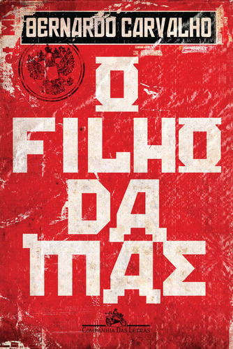 O filho da mãe, de Carvalho, Bernardo. Editora Schwarcz SA, capa mole em português, 2009