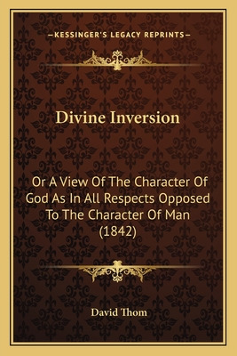 Libro Divine Inversion: Or A View Of The Character Of God...