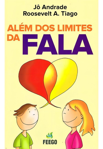 Além Dos Limites Da Fala: Não Aplica, De : Roosevelt Andolphato Tiago / : Jô Andrade. Série Não Aplica, Vol. Não Aplica. Editora Feego, Capa Mole, Edição Não Aplica Em Português, 2017