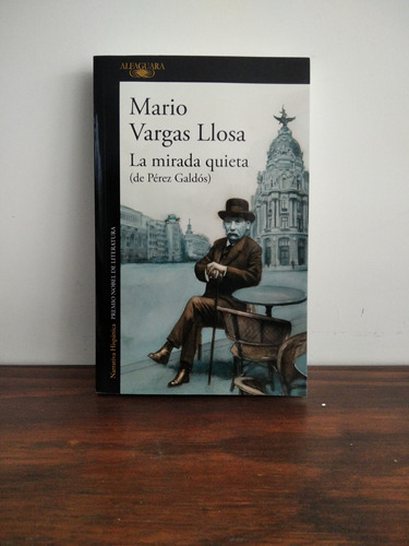 La Mirada Quieta (de Pérez Galdós). Mario Vargas Llosa.