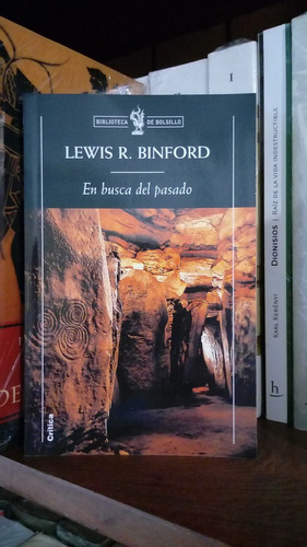 En Busca Del Pasado Lewis Binford Editorial Crítica