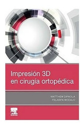 Dipaola Impresión 3d En Cirugía Ortopédica Libro Nuevo