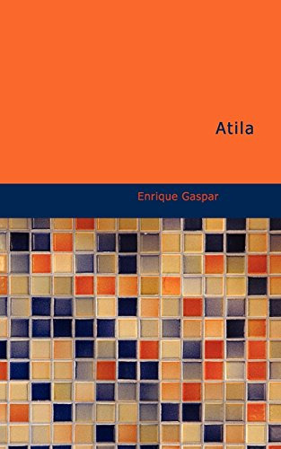 Atila: Drama En Tres Actos Y En Verso (spanish Edition)