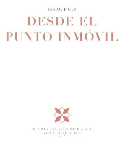 Desde El Punto Inmãâ³vil, De Páez Catalán, Isaac., Vol. 1. Editorial Publicaciones De Diputación Provincial De Granada, Tapa Blanda En Español, 2017