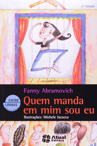 Quem manda em mim sou eu, de Abramovich, Fanny. Editorial Somos Sistema de Ensino, capa mole em português, 2009