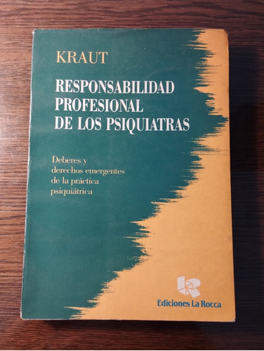 Kraut: Responsabilidad Profesional De Los Psiquiatras Libro