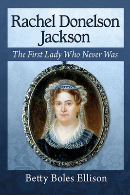 Libro Rachel Donelson Jackson: The First Lady Who Never W...