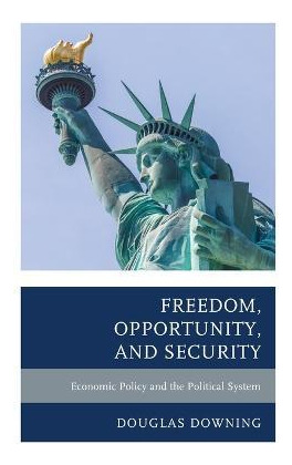 Libro Freedom, Opportunity, And Security - Douglas Downing