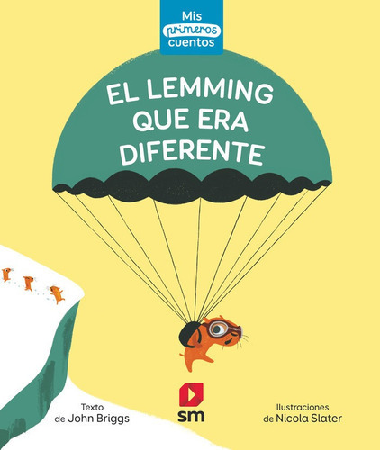 El lemming que era diferente, de BRIGGS, JOHN. Editorial EDICIONES SM, tapa dura en español