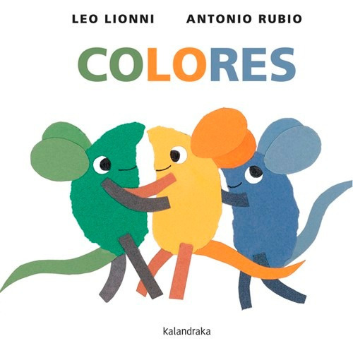 Colores. Antonio Rubio - Leo Lionni. Kalandraka