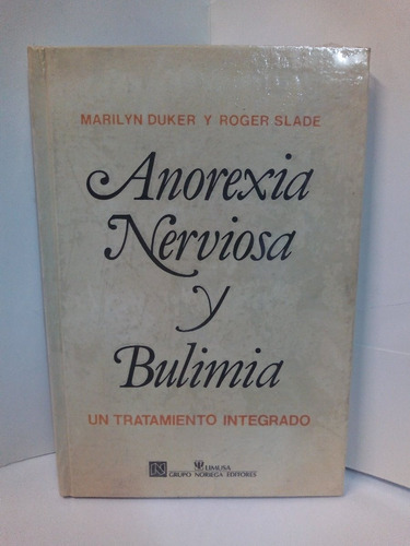 Anorexia Nerviosa Y Bulimia Un Tratamiento Integrado - Duker