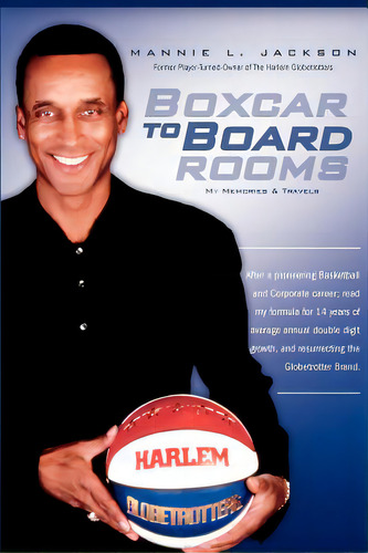 Boxcar To Boardrooms: My Formula For 14 Years Of Average Annual Double Digit Growth, Restoring Th..., De Matthews, Arlene. Editorial Createspace, Tapa Blanda En Inglés