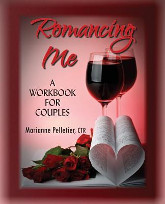 Libro Romancing Me: A Workbook For Couples - Pelletier Ct...