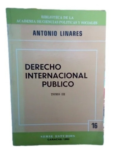 Derecho Internacional Público Tomó I I I Antonio Linares F12