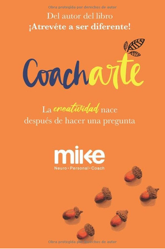 Libro: Coacharte: La Creatividad Nace Después De Hacer Una P