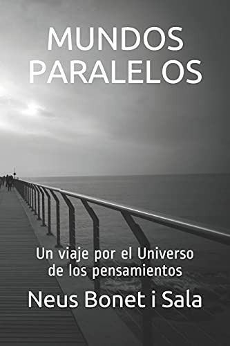 Mundos Paralelos: Un Viaje Por El Universo De Los Pensamient