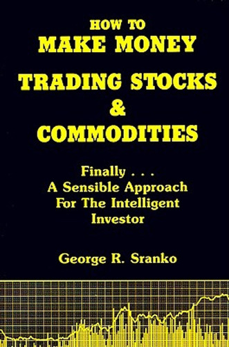 How To Make Money Trading Stocks & Commodities (en Inglés) /