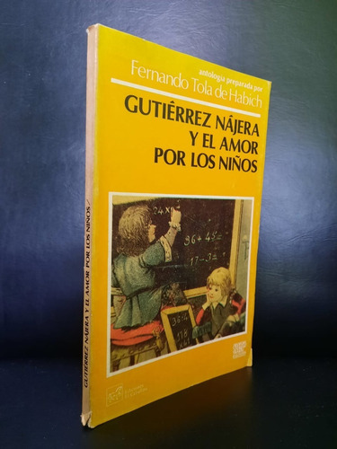 Gutierrez Nájera Y El Amor Por Los Niños Fernando Tola De H