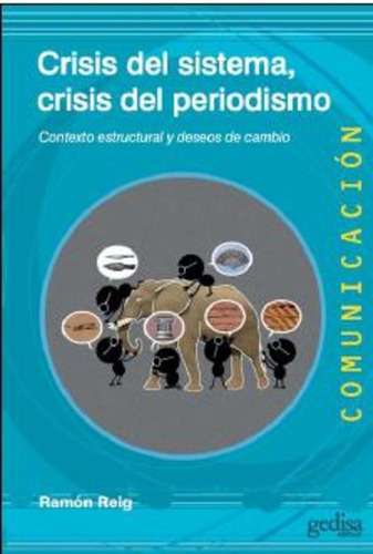 Crisis del sistema, crisis del periodismo, de Reig, Ramón. Editorial Gedisa, tapa blanda en español