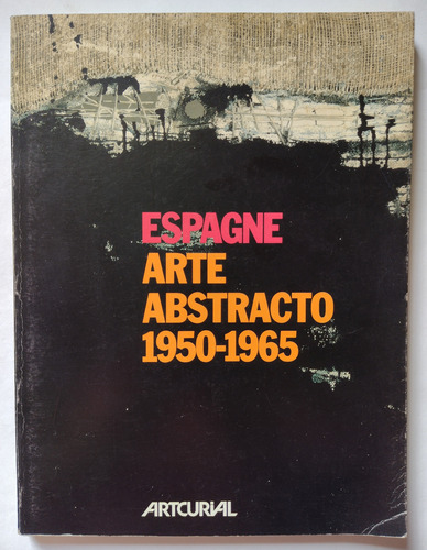 Livro  Espagne Arte Abstracto 1950-1965