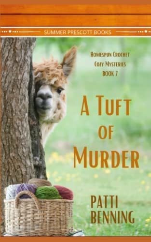 A Tuft Of Murder (homespun Crochet Cozy Mysteries) -, de Benning, Patti. Editorial Independently Published en inglés