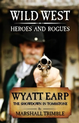 Wyatt Earp, De Marshall Trimble. Editorial Primer Publishers, Tapa Blanda En Inglés