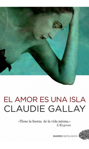 El Amor En Una Isla, De Claudie Gallay. Sin Editorial En Español