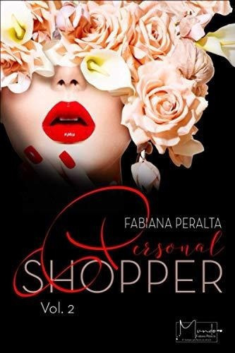 Personal Shopper Vol. 2 - Peralta, Fabiana, De Peralta, Fabiana. Editorial Independently Published En Español