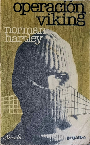 Novela : Operación Viking. Norman Hartley Ed. Grijalbo 