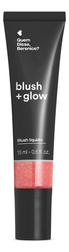 Quem Disse Berenice? Blush +glow Liquido Rosa Rosalix
