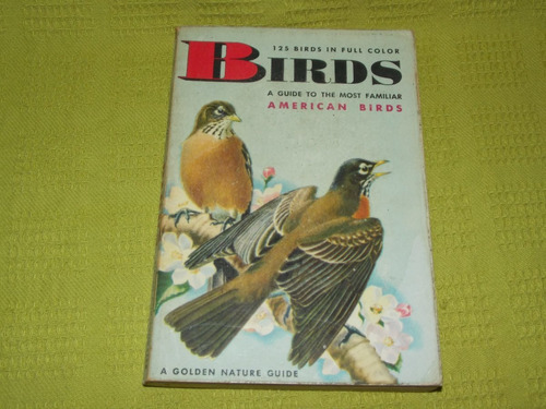 Birds - A Guide To The Most Familiar American Birds