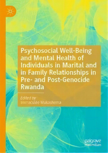 Psychosocial Well-being And Mental Health Of Individuals In Marital And In Family Relationships I..., De Immaculée Mukashema., Vol. 1. Editorial Springer Nature Switzerland Ag, Tapa Dura En Inglés