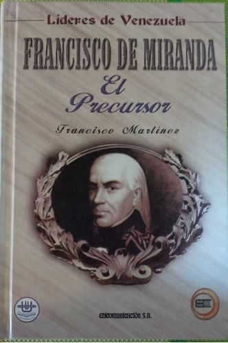Libro Francisco De Miranda El Precursor