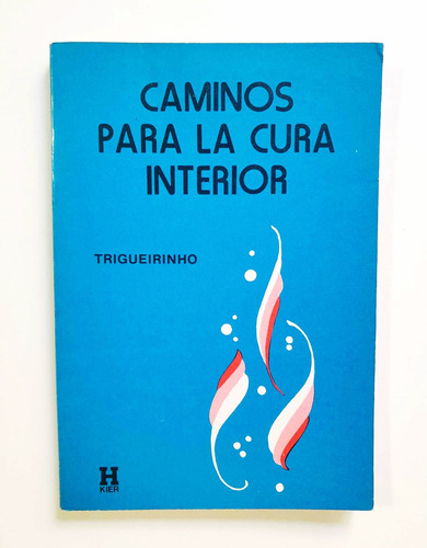 Caminos Para La Cura Interior - Trigueirinho