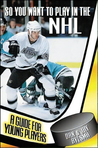 So You Want To Play In The Nhl, De Dan Bylsma. Editorial Contemporary Books Inc, Tapa Blanda En Inglés