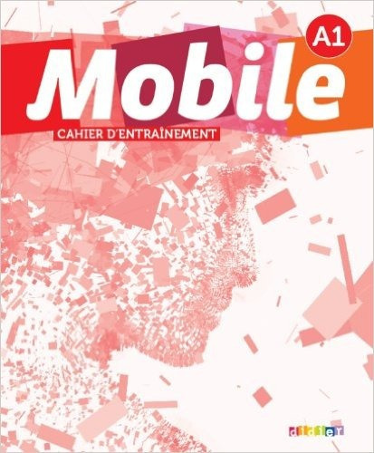 Mobile 1 A1 - Cahier D'entrainement, de VV. AA.. Editorial Didier, tapa blanda en francés, 2012