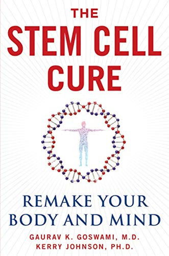 The Stem Cell Cure: Remake Your Body And Mind - (libro En In