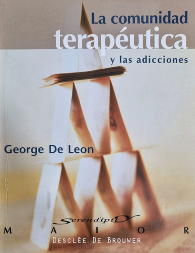 La Comunidad Terapéutica Y Las Adicciones George De León 