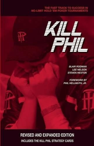 Kill Phil: The Fast Track To Success In No-limit Hol