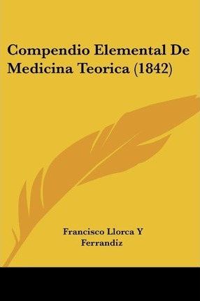 Libro Compendio Elemental De Medicina Teorica (1842) - Fr...