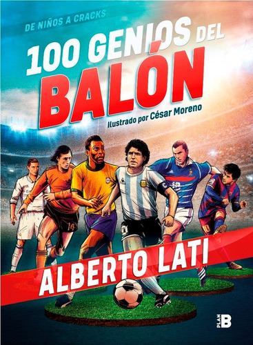 100 Genios Del Balon - Lati, Alberto