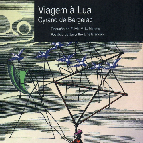 Livro Viagem À Lua De Cyrano De Bergerac,tradução Fulvia Ml Moretto,ed.globo Livros,sp,2007